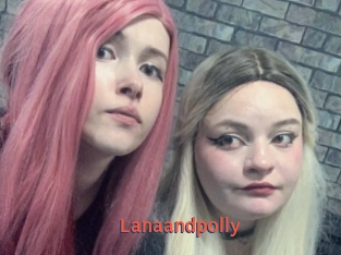 Lanaandpolly