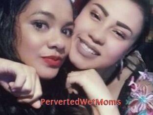 PervertedWetMoms