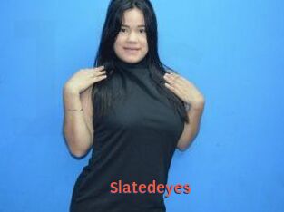 Slatedeyes