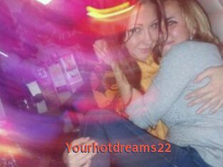 Yourhotdreams22